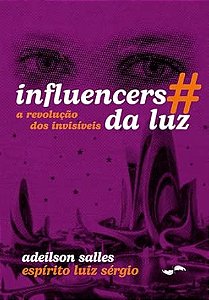 Influencers da Luz: a revolução dos invisíveis