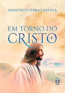 EM TORNO DO CRISTO