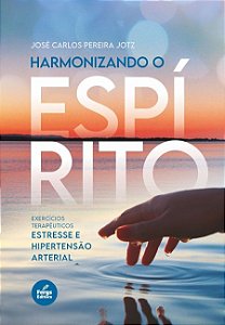 Harmonizando o Espírito: exercícios terapêuticos: Estresse e hipertensão arterial