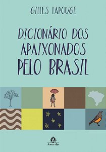 Dicionário dos Apaixonados pelo Brasil 