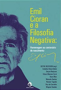 Emil Cioran e a filosofia negativa