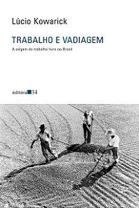 Trabalho e vadiagem: a origem do trabalho livre no Brasil