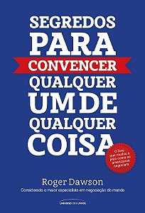 Segredos para convencer qualquer um de qualquer coisa