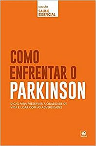 Coleção saúde essencial - Como enfrentar o Parkinson