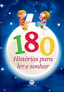 180 Histórias Para Ler e Sonhar