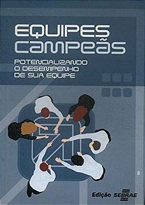 Equipes Campeãs - Potencializando o Desempenho de Sua Equipe