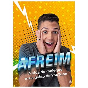 Afreim: A vida do moleque mais doido do youtube