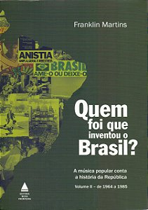 Quem Foi que Inventou o Brasil? II