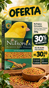 PROMO 29/10-Nutrópica Canários Extrusados 300g