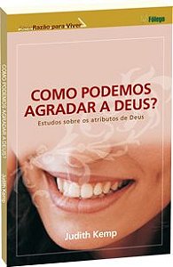 Como podemos agradar a Deus? VIDA CRISTÃ