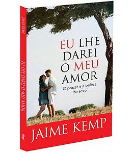 Eu lhe darei o meu amor