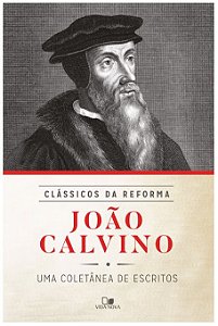 João Calvino - Série clássicos da reforma