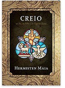 Creio / Hermisten Maia