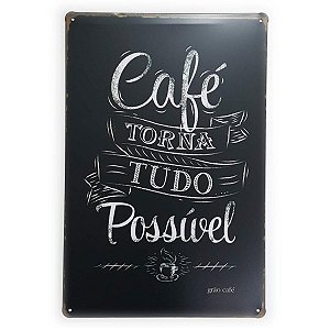 Placa de Metal Café Torna tudo Possível - 30 x 20 cm