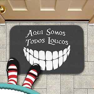 Tapete Decorativo Aqui somos todos Loucos