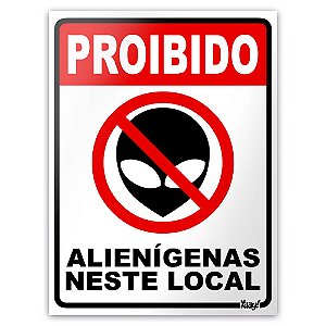 Placa - Proibido Alienígenas Neste Local - 15 x 20 cm