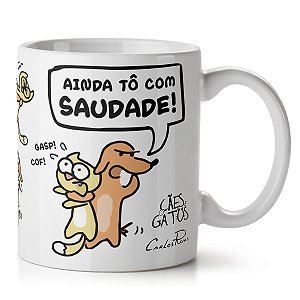 Caneca USQ Cães e Gatos Ainda tô com Saudades