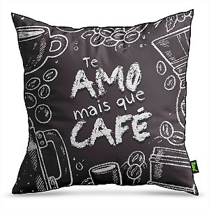 Almofada Te Amo mais que Café