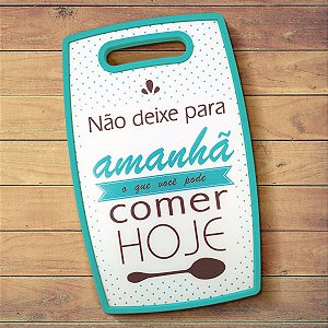 Tábua de corte Não deixe para amanhã