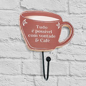 Gancho Xícara - Tudo é possível com vontade e Café