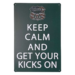 Placa de Metal Keep Calm and Get Your Kicks On - 30 x 20 cm