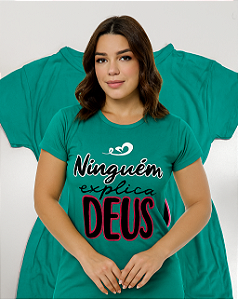 Camiseta NInguém Explica Deus - Caimento Perfeito, Estilo Garantido Tamanho:G;Cor:VERDE