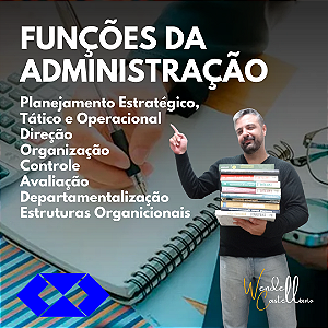 Funções da Administração - Processo Organizacional Completo