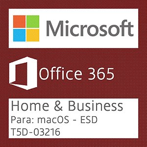 Microsoft Office 365 Home & Business - Para: macOS - Vitalício - Licença + NF-e