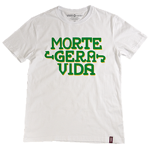 Camiseta Morte Gera Vida