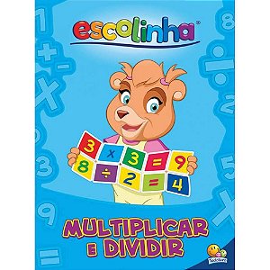 LIVRO MATEMATICA MULTIPLICAR E DIVIDIR ESCOLINHA TODO O LIVRO