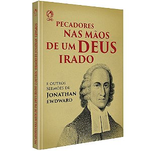 Pecadores nas Mãos de um Deus Irado e outros sermões