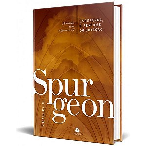Esperança, o perfume do coração - Spurgeon