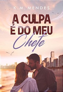 A culpa é do meu chefe