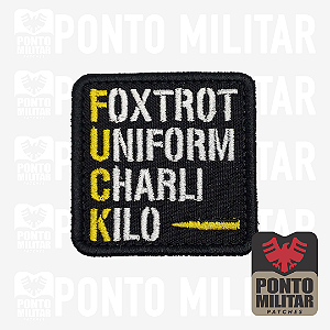 Fuck - Foxtrot Uniform Charlie Kilo Patch Bordado - Ponto Militar