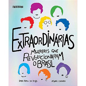 Extraordinárias:  Mulheres Que Revolucionaram O Brasil