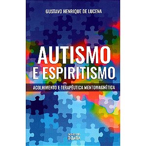 Autismo E Espiritismo - Uma Terapêutica Mentomagnética