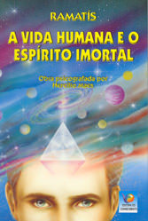Vida Humana e o Espírito Imortal (A)
