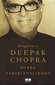 Pergunte a Deepak Chopra Sobre Espiritualidade