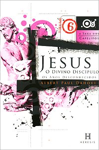 Jesus, o Divino Discípulo Vol.VI