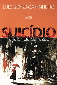 Suicídio - A Falência da Razão