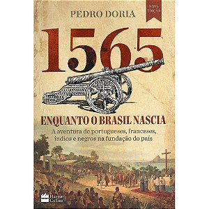 1565 - Enquanto O Brasil Nascia