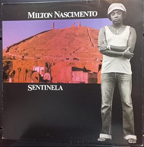 Disco de Vinil – Milton Nascimento – Sentinela (1980) LP