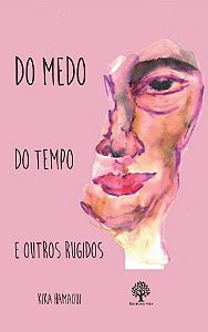 Do medo do tempo e outros rugidos