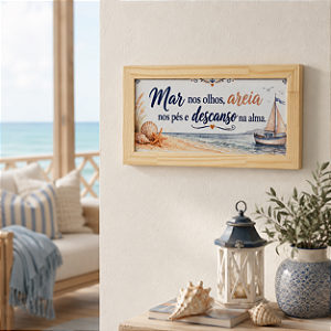 Quadro Decorativo Náutico “Mar nos Olhos, Areia nos Pés e Descanso na Alma”