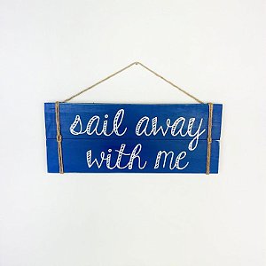 Placa Sail Away With Me