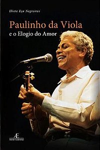 Paulinho da Viola e o Elogio do Amor