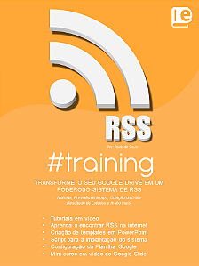 E-Book RSS Training Criando Sistema de RSS para Mídia Indoor no Google Apresentação