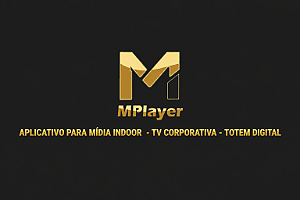MPLayer Aplicativo para Sistema de Mídia Indoor, TV Corporativa e Totem Digital