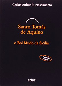 Livro Santo Tomás de Aquino - O Boi Mudo da Sicília | Carlos Arthur Ribeiro do Nascimento | 2a. edição