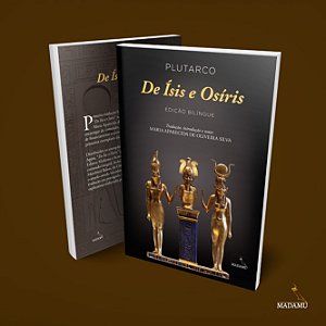 Livro De Ísis e Osíris | Plutarco | Tradução de Maria Aparecida de Oliveira Silva | Edição bilíngue